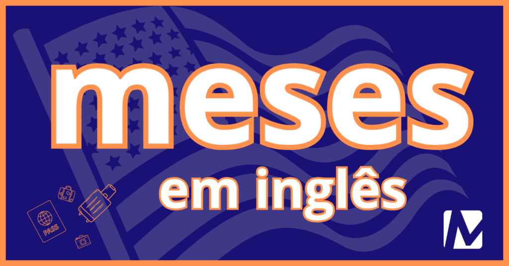 Como falar os Meses em Inglês?