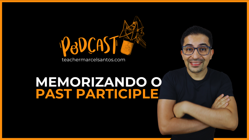 Past Participle – Memorizando – Spotify – Podcast