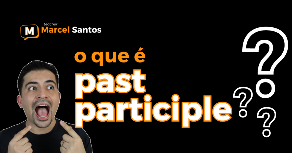 O que é PAST PARTICIPLE ?